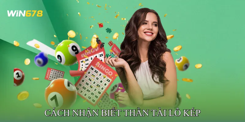 Cách Nhận Biết Thần Tài Lô Kép 