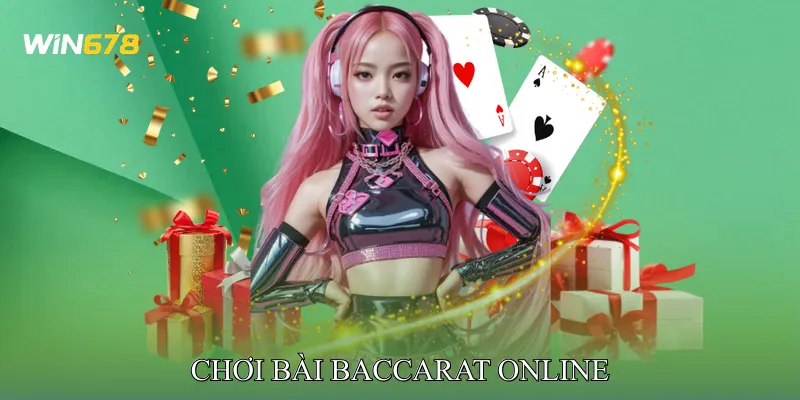 Chơi Bài Baccarat Online Chi Tiết Từ Cược Đến Chiến Thuật