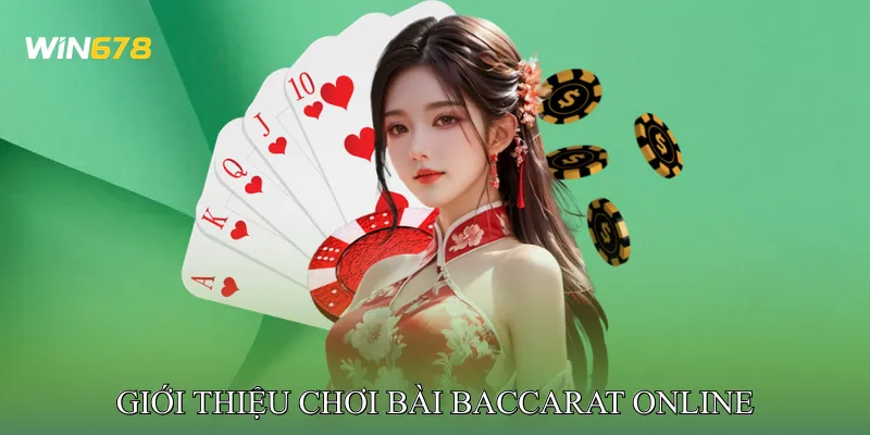 Giới Thiệu Chơi Bài Baccarat Online