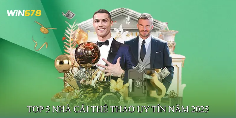Top 5 Nhà cái thể thao uy tín năm 2025